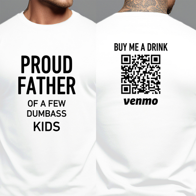 Personalized Dad Shirt, Proud Father Of A Few Dumbass Kids Funny Shirts for Dad, Fathers Day Gift, Birthday Gift for Him, Custom Venmo Shirt