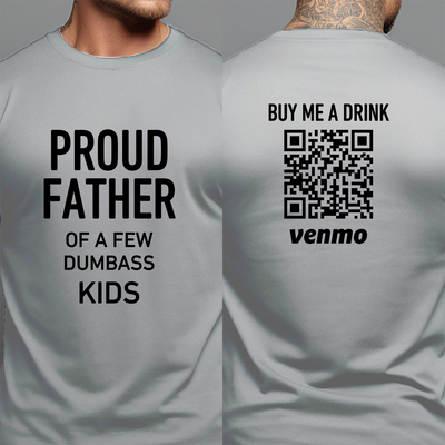 Personalized Dad Shirt, Proud Father Of A Few Dumbass Kids Funny Shirts for Dad, Fathers Day Gift, Birthday Gift for Him, Custom Venmo Shirt