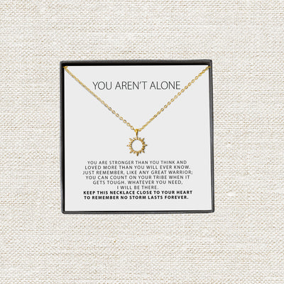 Motivational Sun Pendant | You Aren’t Alone Inspirational Dainty Sun Necklace Gift | Encouragement Gift