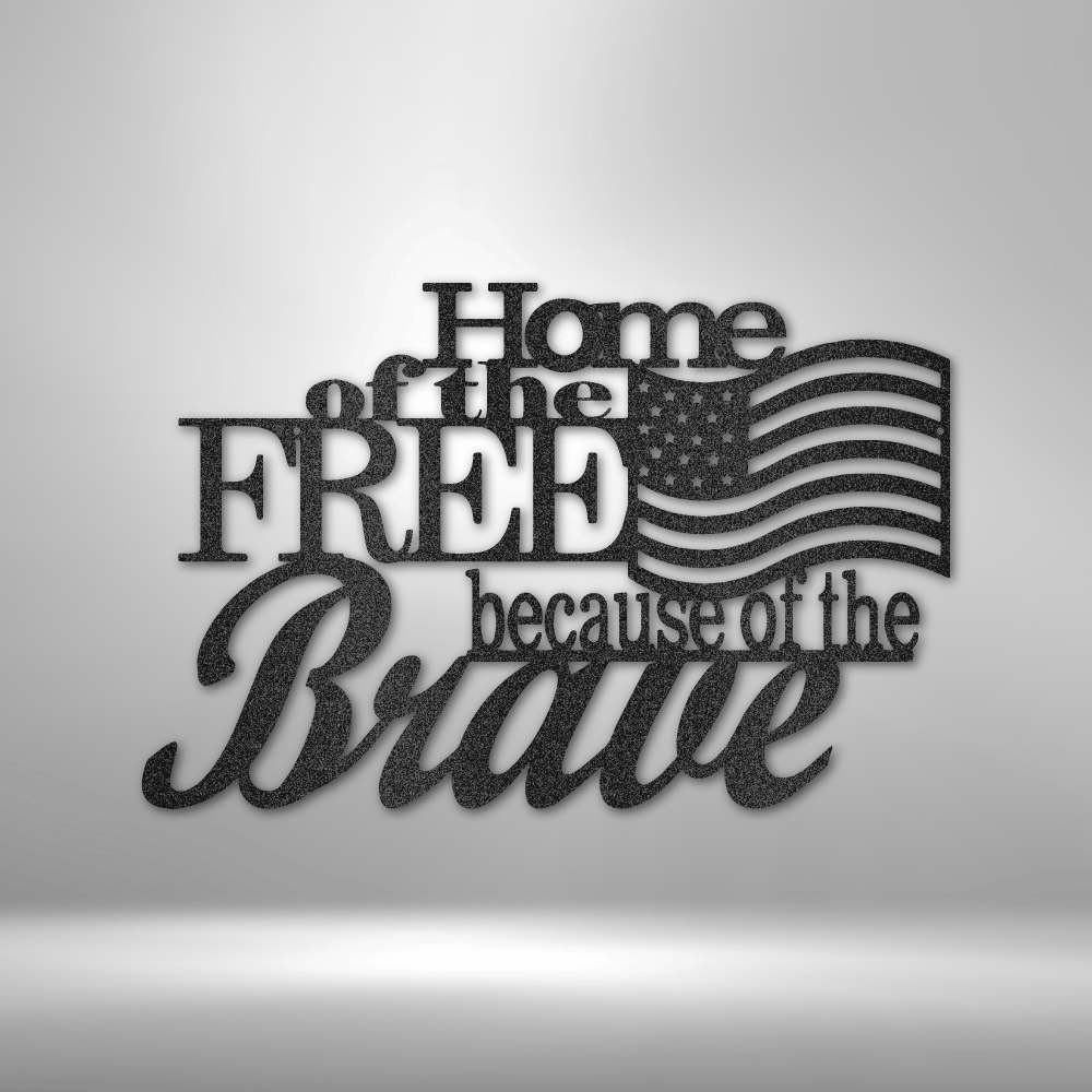 Home of the Free Because of the Brave Metal Wall Sign| Patriotic Metal Home Decor| Gift Idea for the Holidays