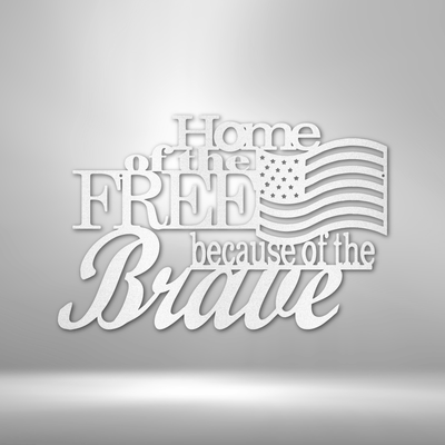 Home of the Free Because of the Brave Metal Wall Sign| Patriotic Metal Home Decor| Gift Idea for the Holidays