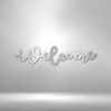 Welcome Script - Steel Sign