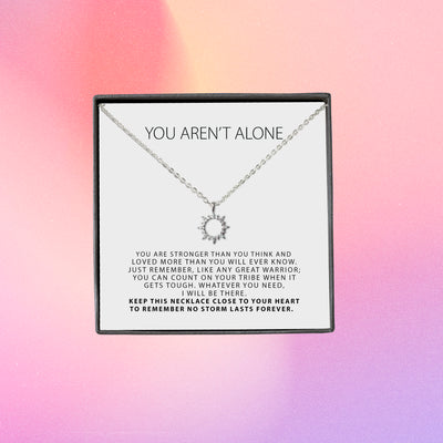 Motivational Sun Pendant | You Aren’t Alone Inspirational Dainty Sun Necklace Gift | Encouragement Gift