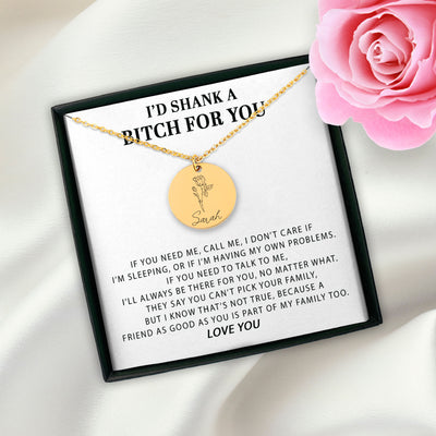 I'd Shank A Bitch For You Personalized Friendship Birth Flower Necklace | Unbiological Sister Gift | Long Distance Friendship Jewelry | Best Friend Appreciation Gift